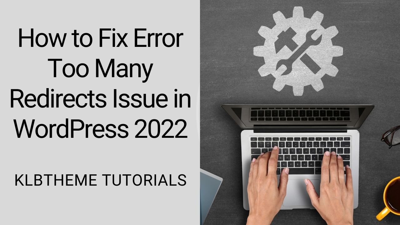 How to Fix Error Too Many Redirects Issue in WordPress 2022