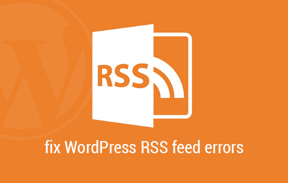 fix-WordPress-RSS-feed-errors-1